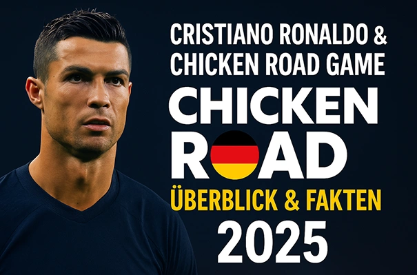 Cristiano Ronaldo & Chicken Road Game – Überblick & Fakten 2025.